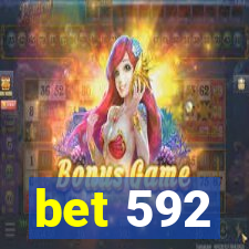 bet 592